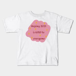 Hoping 2021 Is Kind To Everyone In Baby Pink Kids T-Shirt